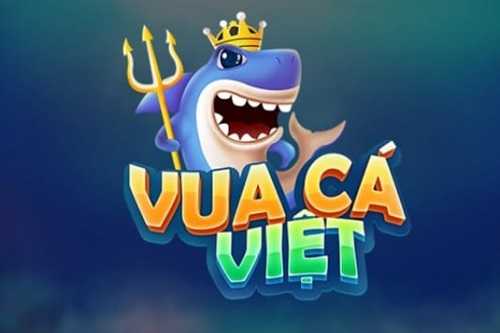Tải Vua Cá Việt: Ông Vua của dòng game bắn cá tại Việt Nam