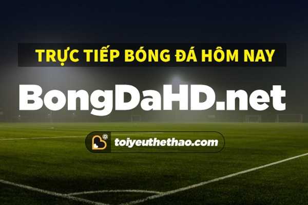 Bongda HD – Địa chỉ xem bóng đá trực tiếp HD siêu chất lượng