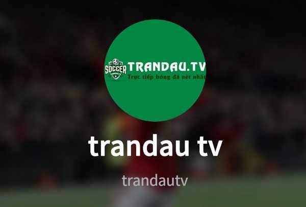 Trandau TV – Trang xem trực tuyến bóng đá hôm nay
